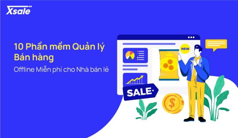 10 phần mềm quản lý bán hàng offline miễn phí cho nhà bán lẻ