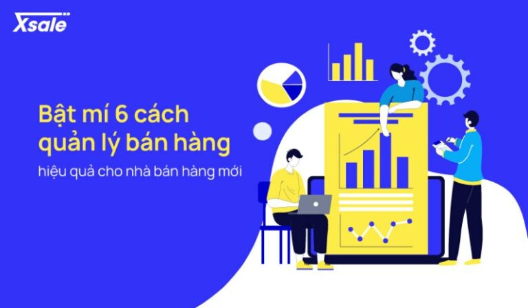 6 cách quản lý bán hàng hiệu quả