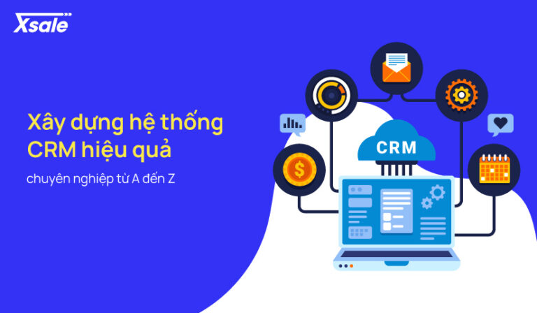 Xây dựng hệ thống CRM hiệu quả