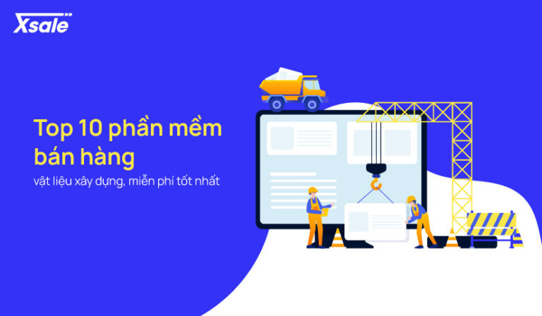 Phần mềm bán hàng vật liệu xây dựng