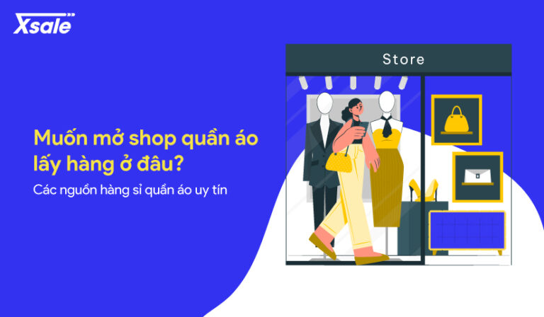 muốn mở shop quần áo lấy hàng ở đâu