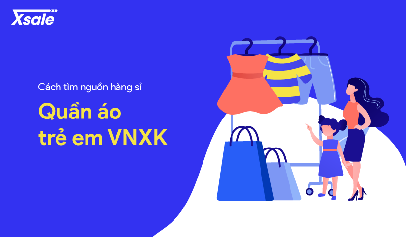 tìm nguồn hàng sỉ quần áo trẻ em vnxk