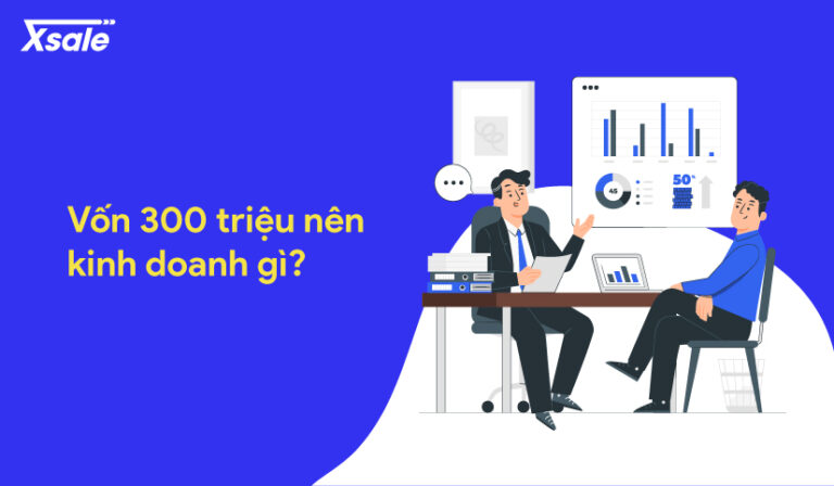 Vốn 300 triệu nên kinh doanh gì